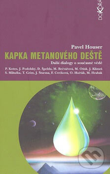 Kniha: Kapka metanového deště (Pavel Houser). Dokořán, 2007 Kniha: Kapka metanového deště (Pavel Houser). Dokořán, 2007