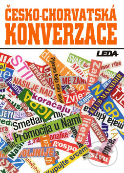 Kniha: Česko-chorvatská konverzace (Autorský kolektív). Leda, 2007 Kniha: Česko-chorvatská konverzace (Autorský kolektív). Leda, 2007