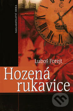 Kniha: Hozená rukavice (Luboš Forejt). Nakladatelství Erika, 2006 Kniha: Hozená rukavice (Luboš Forejt). Nakladatelství Erika, 2006