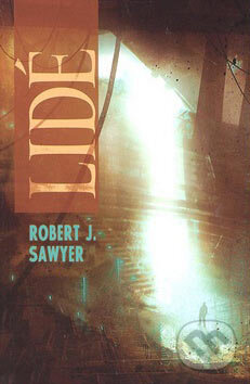 Kniha: Lidé (Robert J. Sawyer). Triton, 2007 Kniha: Lidé (Robert J. Sawyer). Triton, 2007