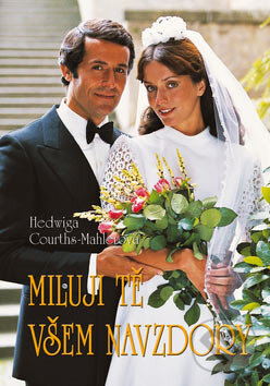Kniha: Miluji tě všem navzdory (Hedwiga Courths-Mahlerová). Moba, 2005 Kniha: Miluji tě všem navzdory (Hedwiga Courths-Mahlerová). Moba, 2005