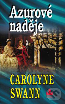 Kniha: Azurové naděje (Carolyne Swann). Baronet, 2006 Kniha: Azurové naděje (Carolyne Swann). Baronet, 2006
