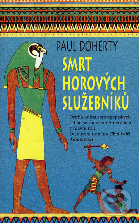 Kniha: Smrt Horových služebníků (Paul Doherty). Metafora, 2003 Kniha: Smrt Horových služebníků (Paul Doherty). Metafora, 2003