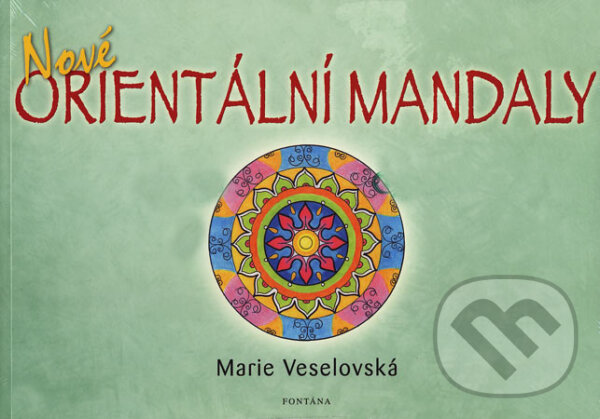 Kniha: Nové orientální mandaly (Marie Veselovská). Fontána, 2007 Kniha: Nové orientální mandaly (Marie Veselovská). Fontána, 2007