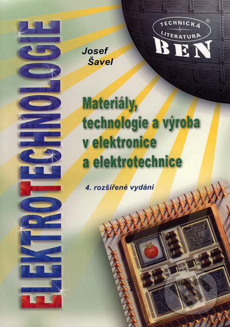 Kniha: Elektrotechnologie (Josef Šavel). BEN - technická literatura, 2005 Kniha: Elektrotechnologie (Josef Šavel). BEN - technická literatura, 2005