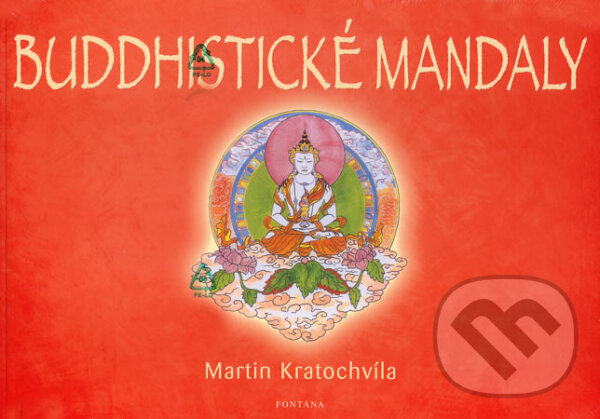 Kniha: Buddhistické mandaly (Martin Kratochvíla). Fontána, 2007 Kniha: Buddhistické mandaly (Martin Kratochvíla). Fontána, 2007