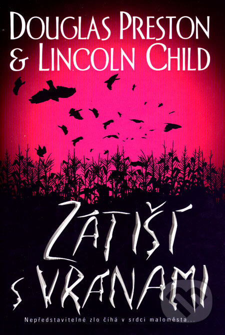 Kniha: Zátiší s vránami (Douglas Preston a Lincoln Child). BB/art, 2004 Kniha: Zátiší s vránami (Douglas Preston a Lincoln Child). BB/art, 2004
