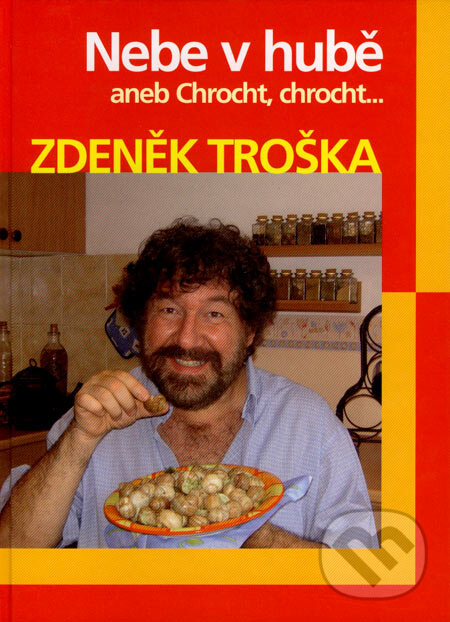 Kniha: Nebe v hubě (Zdeněk Troška). NOXI, 2007 Kniha: Nebe v hubě (Zdeněk Troška). NOXI, 2007