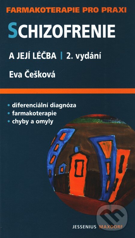 Kniha: Schizofrenie a její léčba (Eva Češková). Maxdorf, 2007 Kniha: Schizofrenie a její léčba (Eva Češková). Maxdorf, 2007