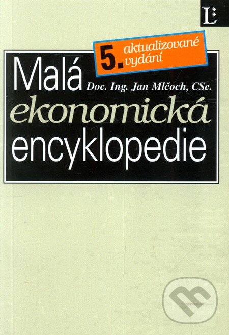 Kniha: Malá ekonomická encyklopedie (Jan Mlčoch). Linde, 2007 Kniha: Malá ekonomická encyklopedie (Jan Mlčoch). Linde, 2007