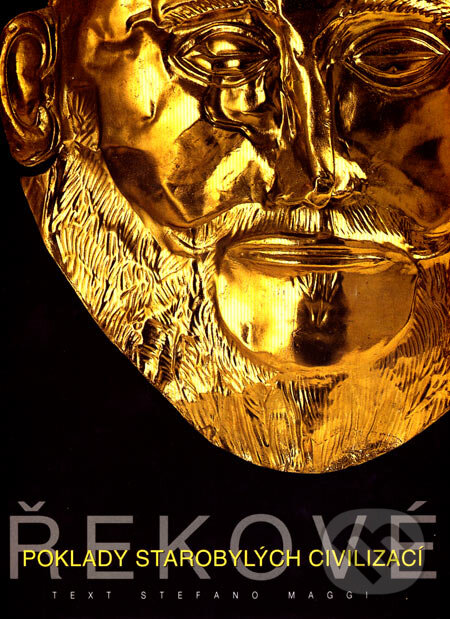 Kniha: Řekové - Poklady starobylých civilizací (Stefano Maggi). Knižní klub, 2007 Kniha: Řekové - Poklady starobylých civilizací (Stefano Maggi). Knižní klub, 2007