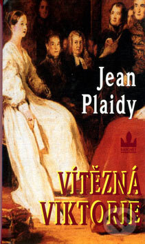 Kniha: Vítězná Viktorie (Jean Plaidy). Baronet, 2005 Kniha: Vítězná Viktorie (Jean Plaidy). Baronet, 2005