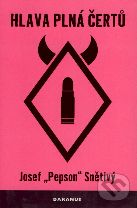 Kniha: Hlava plná čertů (Josef Pepson Snětivý). Daranus, 2007 Kniha: Hlava plná čertů (Josef Pepson Snětivý). Daranus, 2007