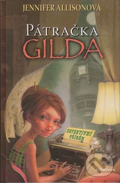 Kniha: Pátračka Gilda (Jennifer Allisonová). Albatros CZ, 2007 Kniha: Pátračka Gilda (Jennifer Allisonová). Albatros CZ, 2007