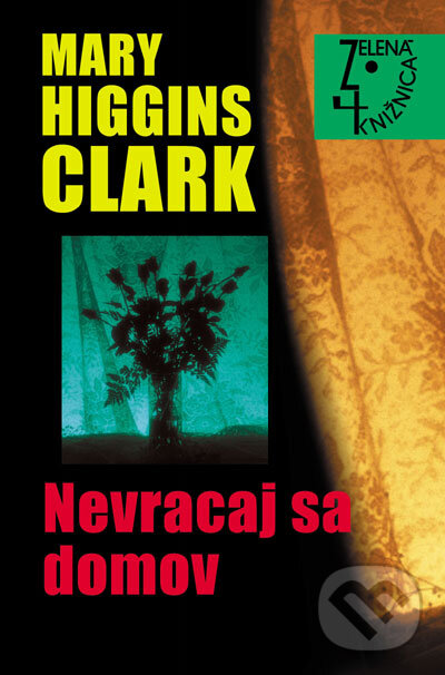 Nevracaj sa domov - Mary Higgins Clark, Slovenský spisovateľ, 2007