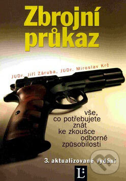 Kniha: Zbrojní průkaz (Jiří Záruba a Miroslav Krč). Linde, 2007 Kniha: Zbrojní průkaz (Jiří Záruba a Miroslav Krč). Linde, 2007