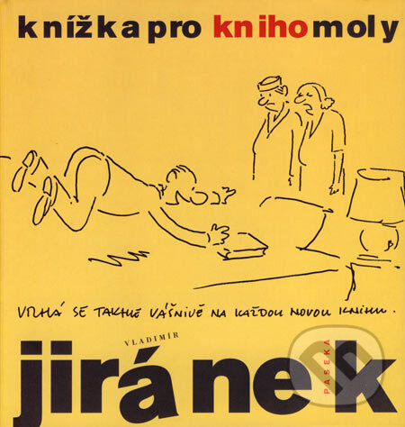 Kniha: Knížka pro knihomoly (Vladimír Jiránek). Paseka, 2007 Kniha: Knížka pro knihomoly (Vladimír Jiránek). Paseka, 2007