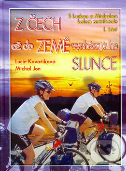 Kniha: Z Čech až do Země vycházejícího Slunce (Lucie Kovaříková a Michal Jon). Cykloknihy, 2003 Kniha: Z Čech až do Země vycházejícího Slunce (Lucie Kovaříková a Michal Jon). Cykloknihy, 2003