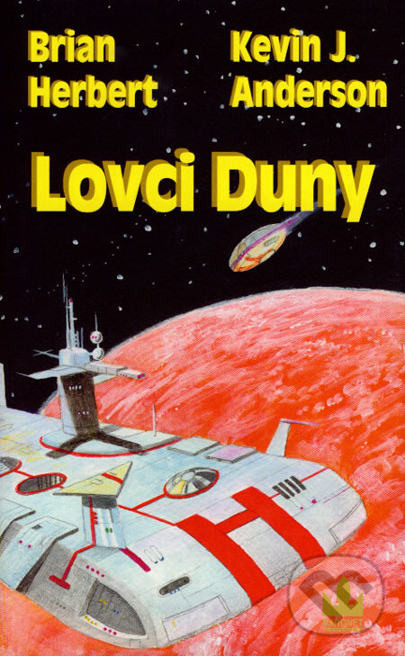 Kniha: Lovci Duny (Brian Herbert a Kevin J. Anderson). Baronet, 2006 Kniha: Lovci Duny (Brian Herbert a Kevin J. Anderson). Baronet, 2006