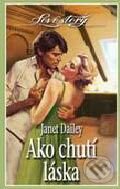 Kniha: Ako chutí láska (Janet Dailey). Wist, 2003 Kniha: Ako chutí láska (Janet Dailey). Wist, 2003