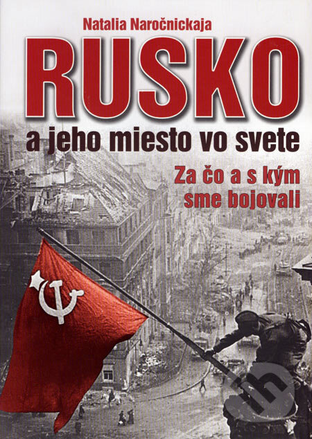 Kniha: Rusko a jeho miesto vo svete (Natalia Naročnickaja). Ottovo nakladatelství, 2007 Kniha: Rusko a jeho miesto vo svete (Natalia Naročnickaja). Ottovo nakladatelství, 2007