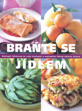 Kniha: Braňte se jídlem (Reader´s Digest Výběr). Reader´s Digest Výběr, 2007 Kniha: Braňte se jídlem (Reader´s Digest Výběr). Reader´s Digest Výběr, 2007