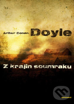 Kniha: Z krajin soumraku (Arthur Conan Doyle). Eminent, 2007 Kniha: Z krajin soumraku (Arthur Conan Doyle). Eminent, 2007