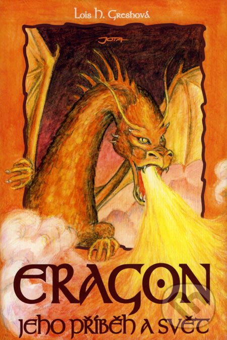 Kniha: Eragon - Jeho příběh a svět (Lois H. Greshová). Jota, 2007 Kniha: Eragon - Jeho příběh a svět (Lois H. Greshová). Jota, 2007
