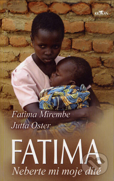 Kniha: Fatima (Fatima Mirembe a Jutta Oster). Alpress, 2007 Kniha: Fatima (Fatima Mirembe a Jutta Oster). Alpress, 2007