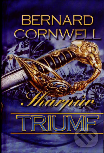 Kniha: Sharpův triumf (Bernard Cornwell). OLDAG, 2007 Kniha: Sharpův triumf (Bernard Cornwell). OLDAG, 2007
