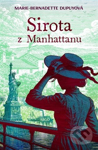 Kniha: Sirota z Manhattanu (Marie-Bernadette Dupuyová). Argo, 2026 Kniha: Sirota z Manhattanu (Marie-Bernadette Dupuyová). Argo, 2026