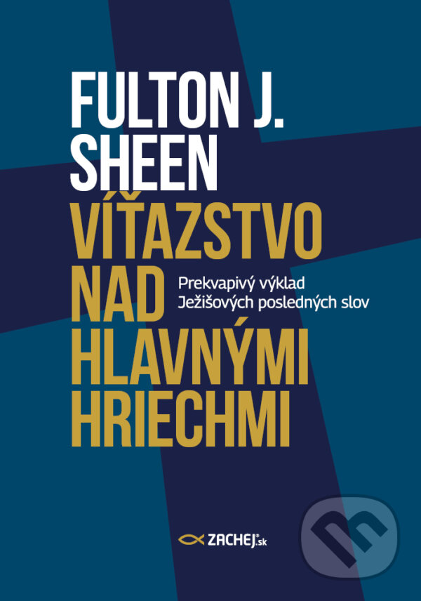 E-kniha: Víťazstvo nad hlavnými hriechmi (Fulton J. Sheen). Zachej, 2026 E-kniha: Víťazstvo nad hlavnými hriechmi (Fulton J. Sheen). Zachej, 2026