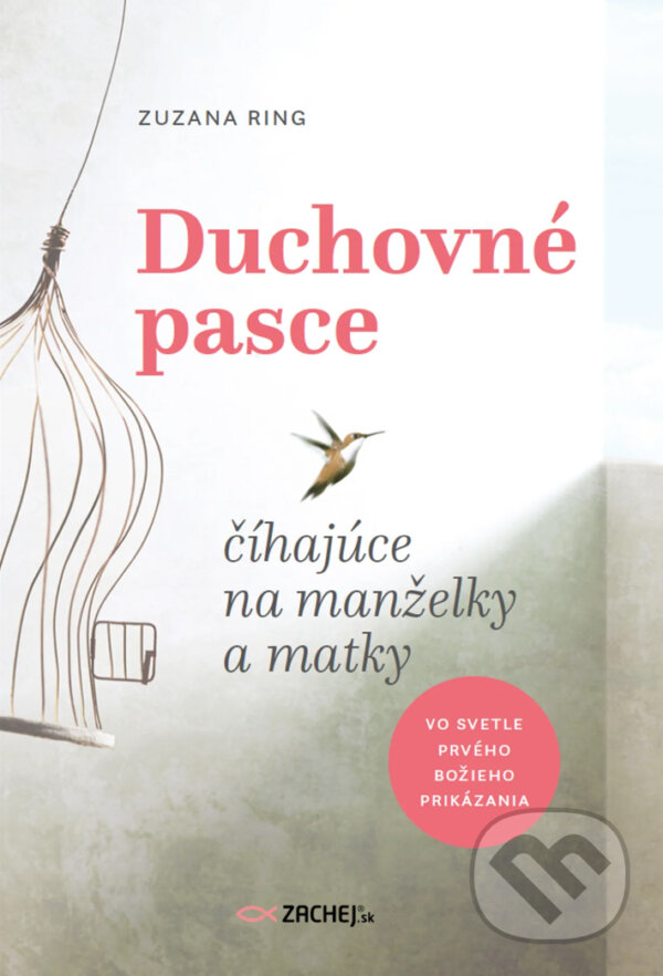 E-kniha: Duchovné pasce číhajúce na manželky a matky (Zuzana Ring). Zachej, 2026 E-kniha: Duchovné pasce číhajúce na manželky a matky (Zuzana Ring). Zachej, 2026