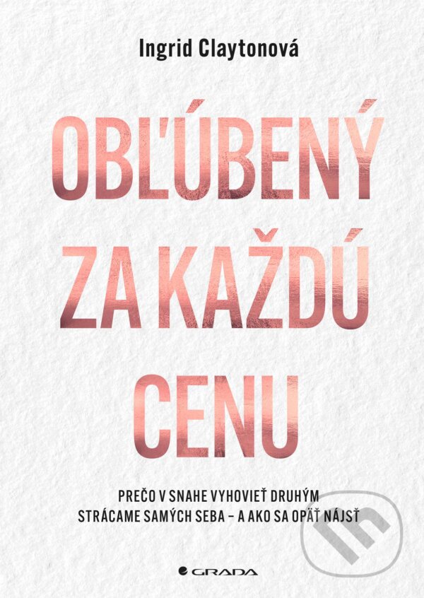 Kniha: Obľúbený za každú cenu (Ingrid Clayton). Grada, 2026 Kniha: Obľúbený za každú cenu (Ingrid Clayton). Grada, 2026