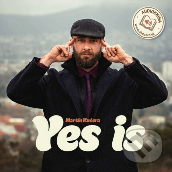 Audiokniha: Yes is (Martin Kučera). Martin Kučera, 2026 Audiokniha: Yes is (Martin Kučera). Martin Kučera, 2026