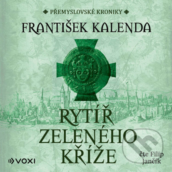 Audiokniha: Rytíř zeleného kříže (František Kalenda). Voxi, 2026 Audiokniha: Rytíř zeleného kříže (František Kalenda). Voxi, 2026