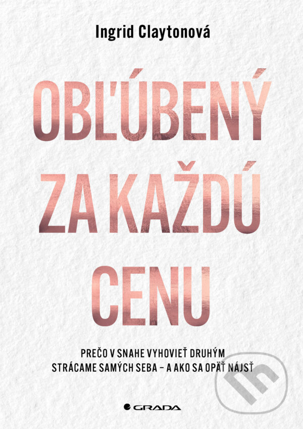 E-kniha: Obľúbený za každú cenu (Ingrid Clayton). Grada, 2026 E-kniha: Obľúbený za každú cenu (Ingrid Clayton). Grada, 2026