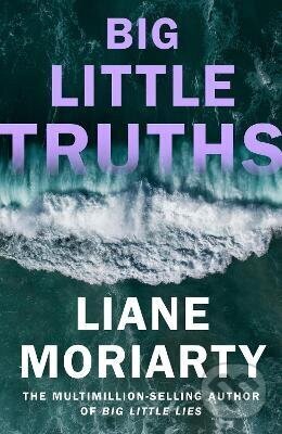 Kniha: Big Little Truths (Liane Moriarty). Penguin Books, 2026 Kniha: Big Little Truths (Liane Moriarty). Penguin Books, 2026