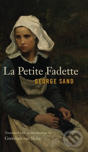 Kniha: La Petite Fadette (George Sand). , 2017 Kniha: La Petite Fadette (George Sand). , 2017
