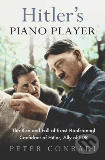 Kniha: Hitler's Piano Player (Peter Conradi). Duckworth Overlook, 2020 Kniha: Hitler's Piano Player (Peter Conradi). Duckworth Overlook, 2020