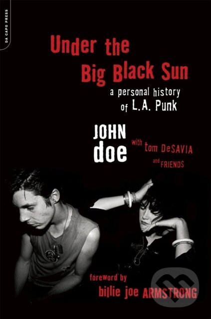 Kniha: Under the Big Black Sun (John Doe a Tom DeSavia). Da Capo, 2017 Kniha: Under the Big Black Sun (John Doe a Tom DeSavia). Da Capo, 2017