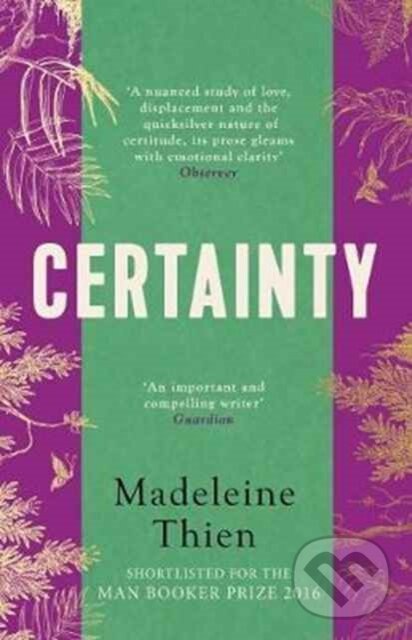 Kniha: Certainty (Madeleine Thien). Granta Books, 2017 Kniha: Certainty (Madeleine Thien). Granta Books, 2017