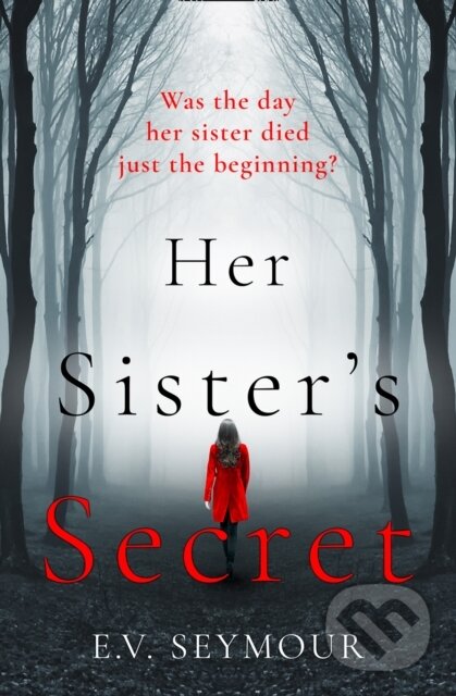 Kniha: Her Sister’s Secret (E. V. Seymour). One More Chapter, 2019 Kniha: Her Sister’s Secret (E. V. Seymour). One More Chapter, 2019