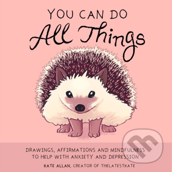 Kniha: You Can Do All Things (Kate Allan). , 2018 Kniha: You Can Do All Things (Kate Allan). , 2018