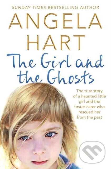 Kniha: The Girl and the Ghosts (Angela Hart). Bluebird, 2017 Kniha: The Girl and the Ghosts (Angela Hart). Bluebird, 2017