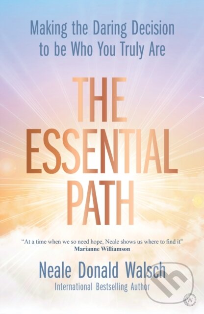 Kniha: The Essential Path (Neale Donald Walsch). Watkins Publishing, 2019 Kniha: The Essential Path (Neale Donald Walsch). Watkins Publishing, 2019