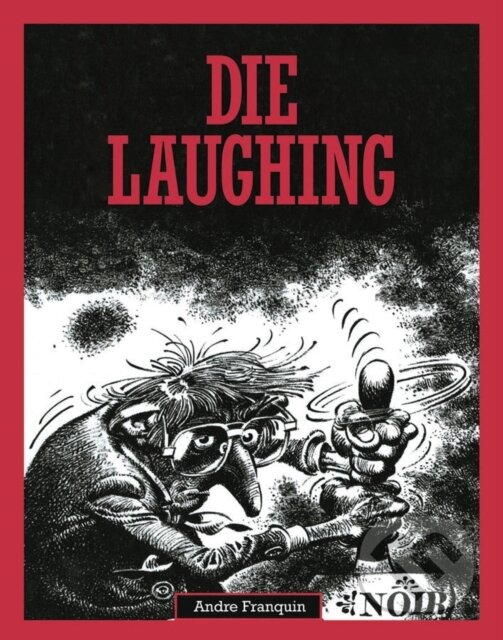 Kniha: Die Laughing (Andre Franquin). Fantagraphics, 2018 Kniha: Die Laughing (Andre Franquin). Fantagraphics, 2018