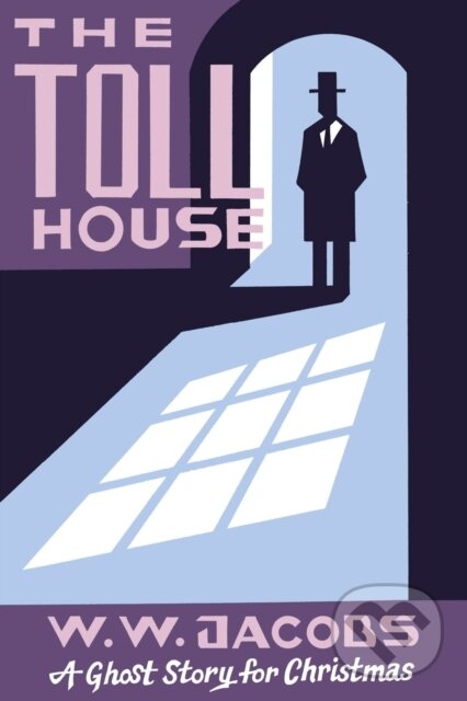 Kniha: The Toll House (W. W. Jacobs). Biblioasis, 2017 Kniha: The Toll House (W. W. Jacobs). Biblioasis, 2017