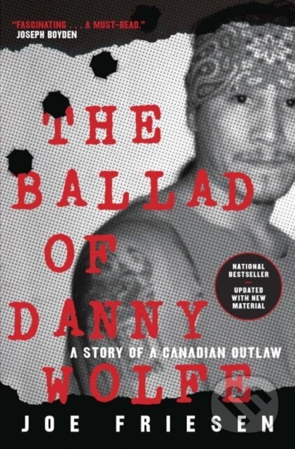 Kniha: The Ballad of Danny Wolfe (Joe Friesen). McClelland & Stewart, 2017 Kniha: The Ballad of Danny Wolfe (Joe Friesen). McClelland & Stewart, 2017