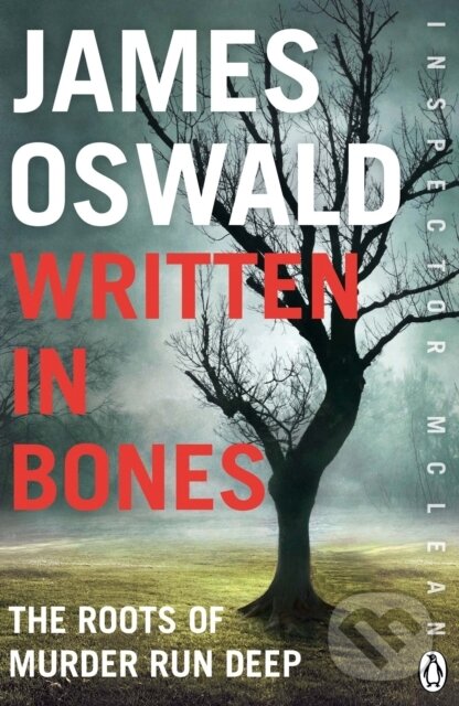 Kniha: Written in Bones (James Oswald). Penguin Books, 2017 Kniha: Written in Bones (James Oswald). Penguin Books, 2017